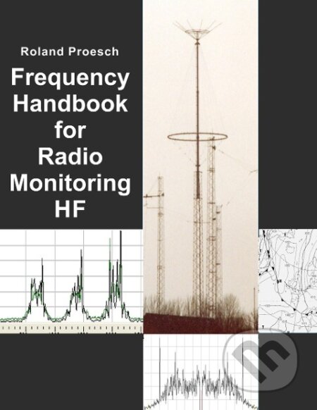 Kniha: Frequency Handbook for Radio Monitoring HF (Roland Proesch). BOOKS ON DEMAND, 2019