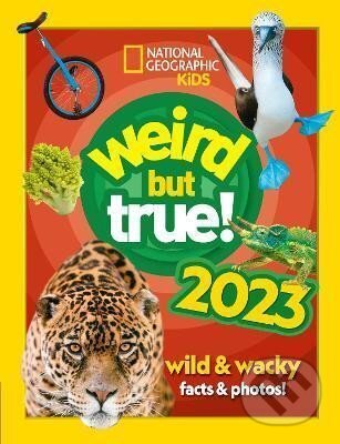 Kniha: Weird but true! 2023 : Wild and Wacky Facts & Photos! (Geographic National). HarperCollins Publishers, 2022