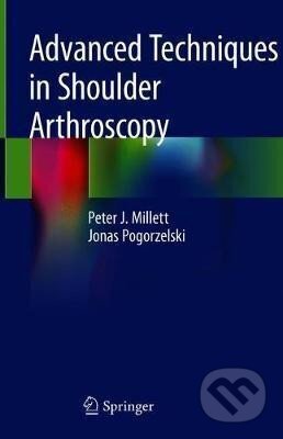 Kniha: Advanced Techniques in Shoulder Arthroscopy (J. Peter Millett). Springer Nature Switzerland, 2019