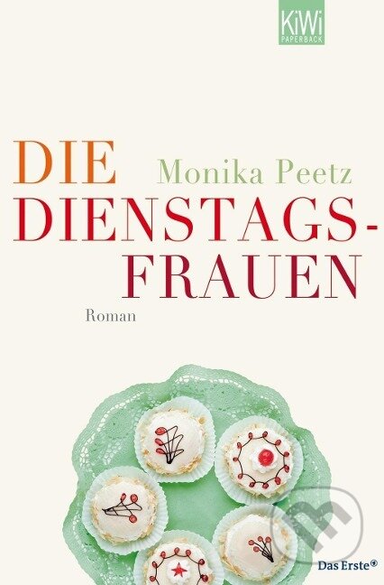 Kniha: Die Dienstagsfrauen (Monika Peetz). Kiepenheuer and Witsch, 2010