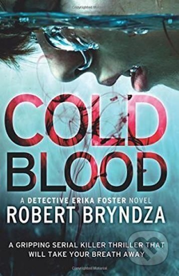 Kniha: Cold Blood : A Gripping Serial Killer Thriller That Will Take Your Breath Away (Robert Bryndza)