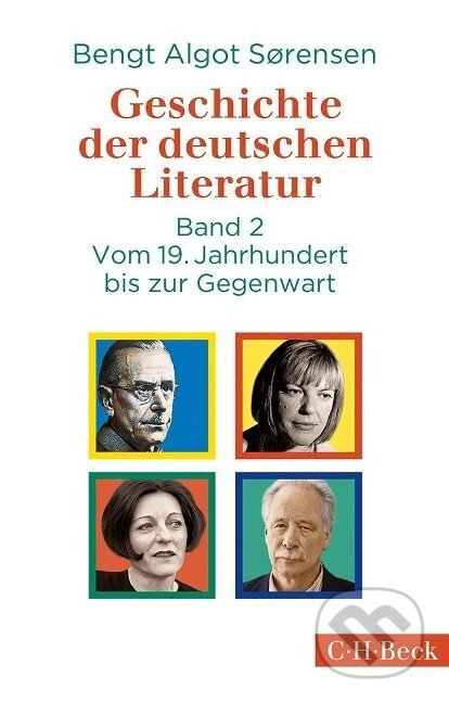 Kniha: Geschichte der deutschen Literatur Bd. II: Vom 19. Jahrhundert bis zur Gegenwart (Bengt Algot Sørensen). C. H. Beck, 2016