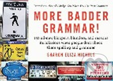 Kniha: More Badder Grammar! (Eliza Sharon Nichols). St. Martin´s Press, 2011