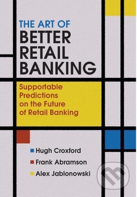 Kniha: Art of Better Retail Banking (Croxford). John Wiley & Sons, 2005