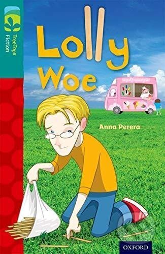 Kniha: Oxford Reading Tree TreeTops Fiction 16 More Pack A Lolly Woe (Anna Perera). Oxford University Press, 2014