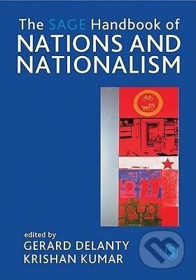 Kniha: The SAGE Handbook of Nations and Nationalism (Gerard Delanty). Sage Publications, 2006