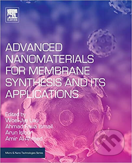 Kniha: Advanced Nanomaterials for Membrane Synthesis and Its Applications (Micro and Nano Technologies) (autorů kolektiv). Elsevier Science, 2018