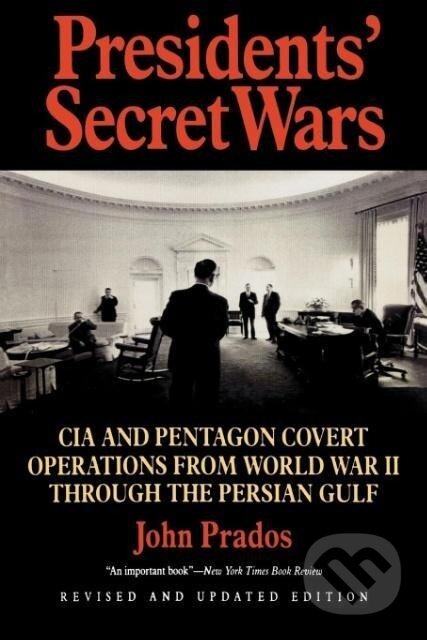 Kniha: Presidents' Secret Wars (John Prados). Ivan R Dee, 1996