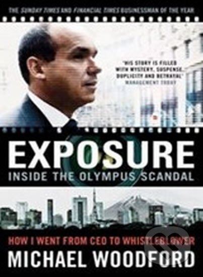 Kniha: Exposure - Inside the Olympus Scandal (Michael Woodford). Penguin Books, 2016
