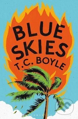 Kniha: Blue Skies (T.C. Boyle). Bloomsbury, 2023