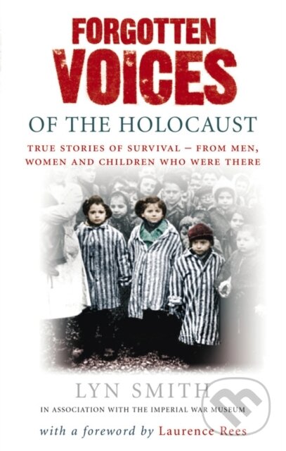 Kniha: Forgotten Voices of The Holocaust (Lyn Smith). Ebury Publishing, 2006