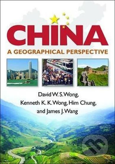 Kniha: China : A Geographical Perspective (David Wong)