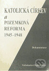 Kniha: Katolic.církev a pozemk.reforma 1945-48 (Doplněk). Doplněk, 1999
