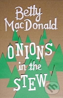 Kniha: Onions in the Stew (Betty MacDonaldová). University of Washington Press, 2016