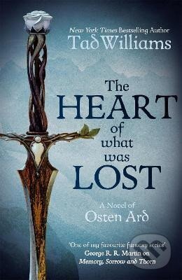 Kniha: The Heart of What Was Lost (Memory, Sorrow & Thorn 5) (Tad Williams)