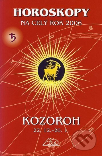Kniha: Horoskopy na celý rok 2006-Kozoroh (PB) (Autorský kolektív). Delta, 2005