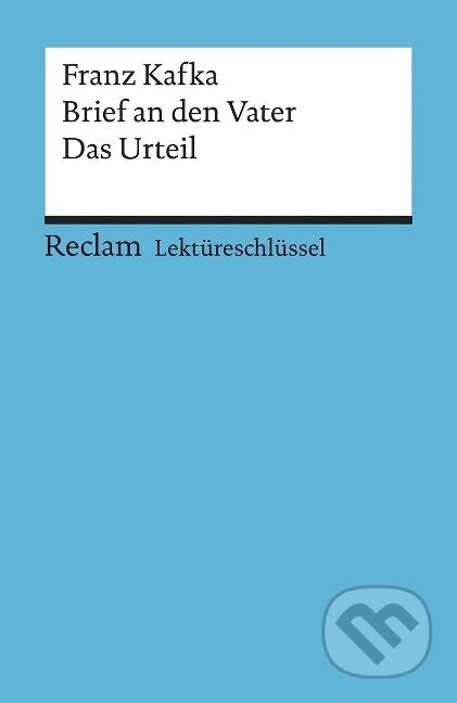 Kniha: Brief an den Vater / Das Urteil. Lektüreschlüssel für Schüler (Franz Kafka). , 2008