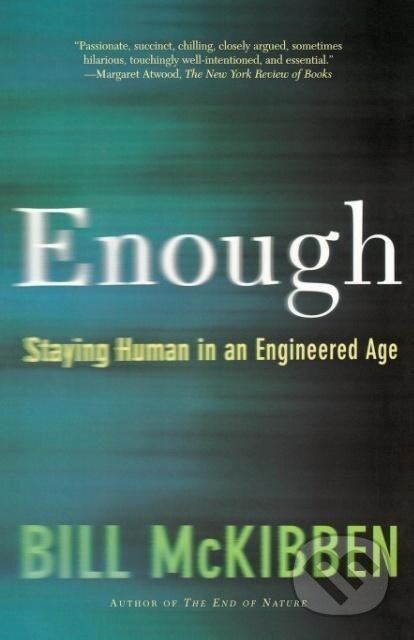 Kniha: Enough (Bill McKibben). , 2000