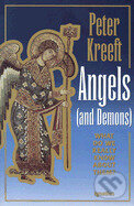 Kniha: Angels and Demons: What Do We Really Know about Them? (Peter Kreeft)