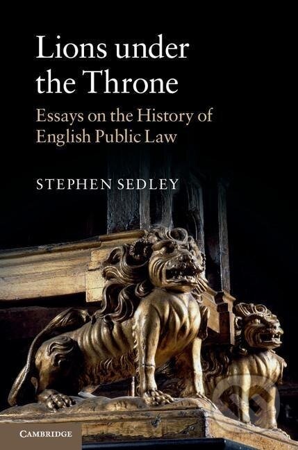 Kniha: Lions under the Throne (Stephen Sedley). Cambridge University Press, 2016