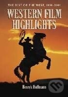 Kniha: Western Film Highlights (Henryk Hoffmann). McFarland, 2009