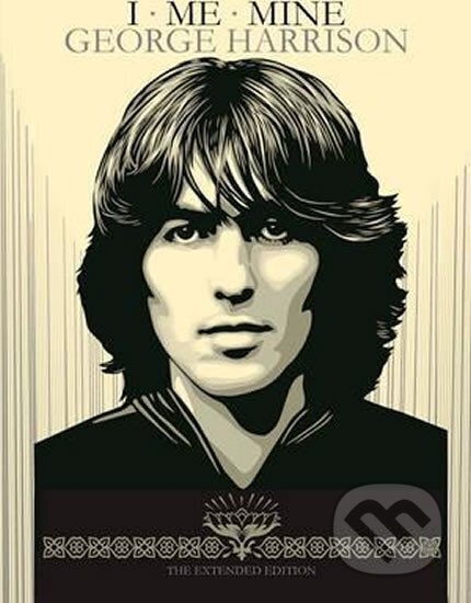 Kniha: I Me Mine : The Extended Edition (George Harrison). Folio, 2017
