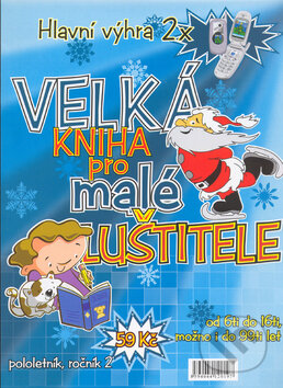 Kniha: Velká kniha pro malé luštitele (Autorský kolektív). TURPRESS s.r.o., 2005