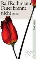 Kniha: Feuer brennt nicht (Ralf Rothmann)