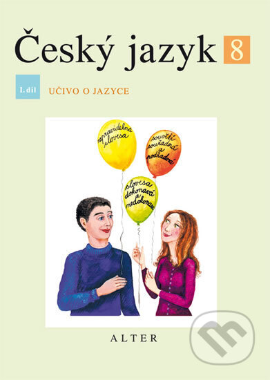 Kniha: Český jazyk 8/I. díl - Učivo o jazyce (Autorský kolektív). Alter, 2012