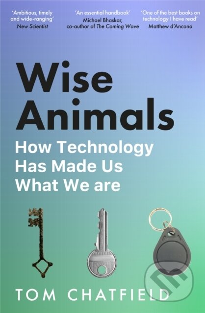 Wise Animals (How Technology Has Made Us What We Are) - kniha z kategorie Odborné a naučné