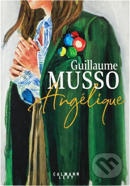 Kniha: Angélique (Guillaume Musso). , 2022