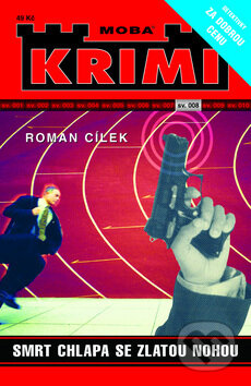 Kniha: Smrt chlapa se zlatou nohou (Roman Cílek). Moba, 2011