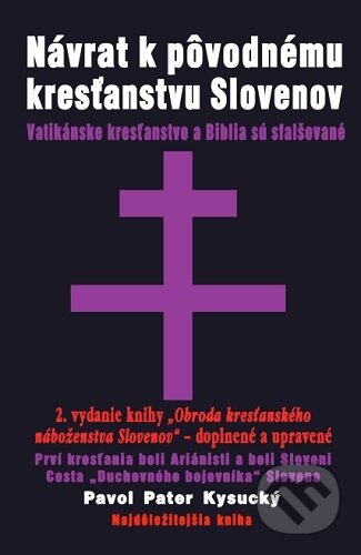 Kniha: Návrat k pôvodnému kresťanstvu Slovenov (Pavol Peter Kysucký)