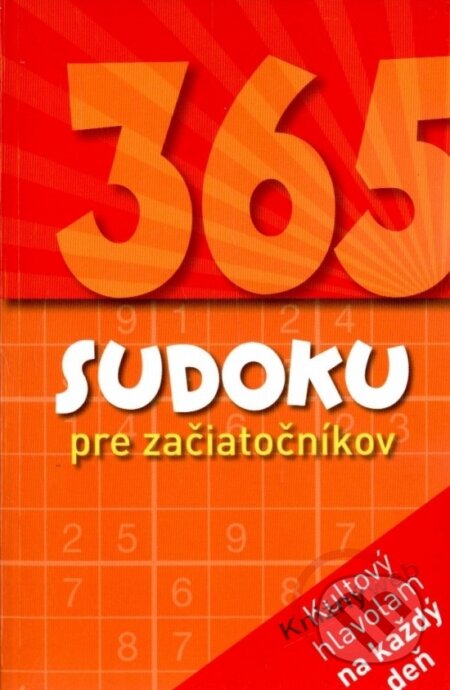 Kniha: 365 sudoku pre začiatočníkov (Autorský kolektív). Svojtka&Co., 2010
