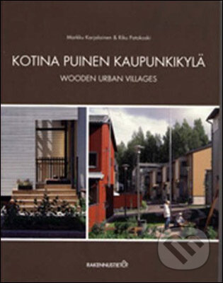 Kniha: Wooden Urban Villages (Markku Karjalainen). Rakennustieto Publishing