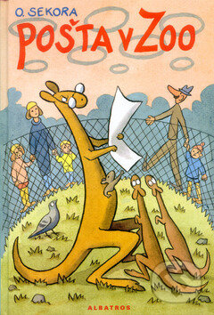 Kniha: Pošta v ZOO (Ondřej Sekora a Jarmila Urbánková). Albatros CZ, 2001