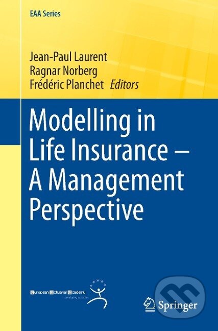 Kniha: Modelling in Life Insurance - A Management Perspective (Jean-Paul Laurent). Springer International Publishing, 2016