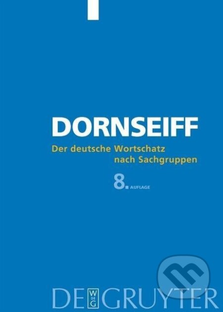 Kniha: Der deutsche Wortschatz nach Sachgruppen (Franz Dornseiff). De Gruyter, 2004