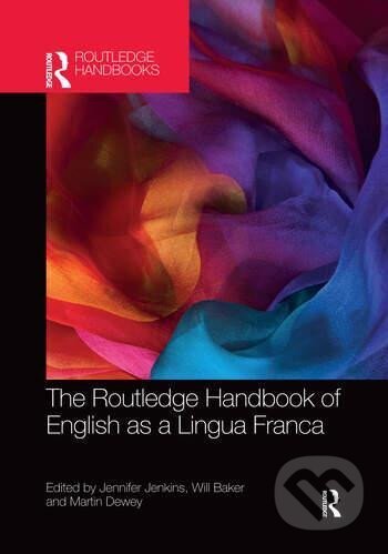 Kniha: The Routledge Handbook of English as a Lingua Franca (Jennifer Jenkins). Routledge, 2020