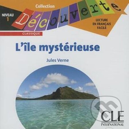 Kniha: Découverte 1 Classique: L´île mystérieuse - CD audio (Jules Verne). Cle International, 2010