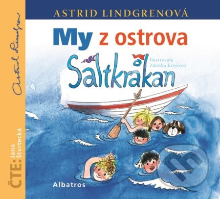 My z ostrova Saltkrakan - Astrid Lindgren, Zdenka Krejčová (ilustrácie), Albatros CZ, 2018