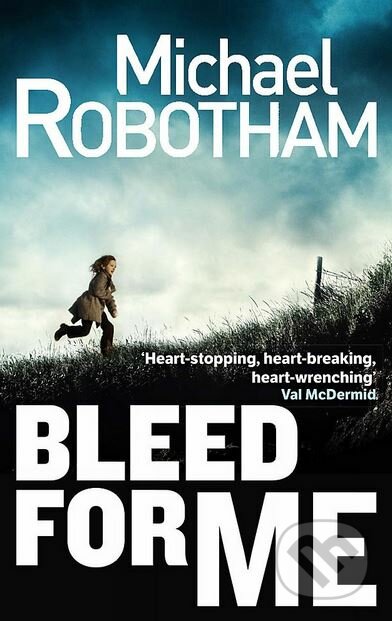 Bleed for Me - Michael Robotham, Little, Brown, 2014