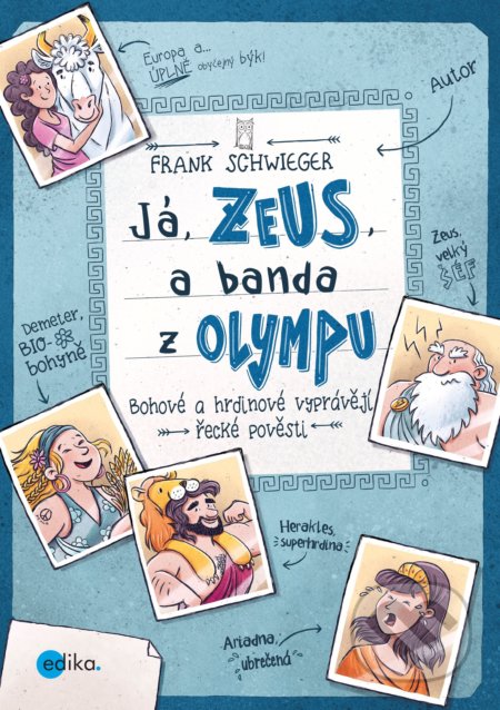 Já, Zeus, a banda z Olympu - Frank Schwieger, Edika, 2018