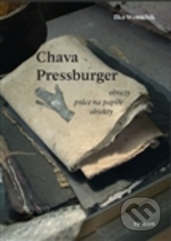 Chava Pressburger (Obrazy – práce na papíře – objekty) - kniha z kategorie Malířství a sochařství