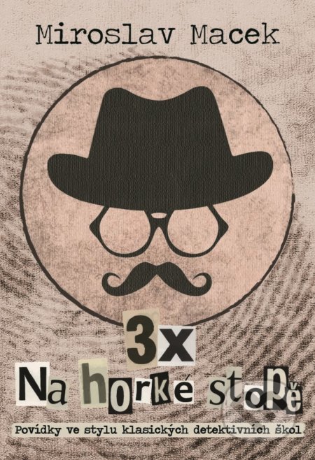 3x Na horké stopě (Povídky ve stylu klasických detektivních škol) - kniha z kategorie Detektivky, thrillery a horory