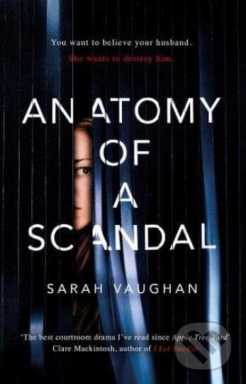 Anatomy of a Scandal - Sarah Vaughan, Simon & Schuster, 2018