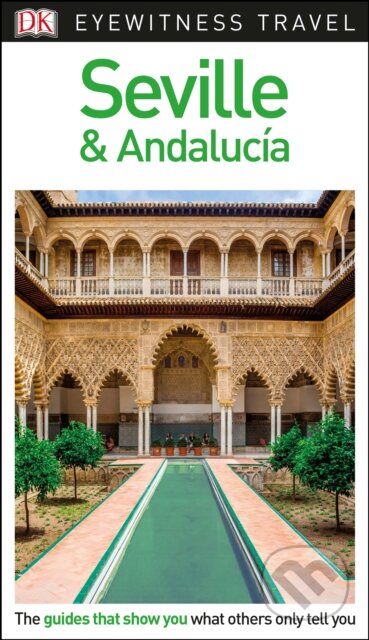 Seville and Andalucia, Dorling Kindersley, 2018