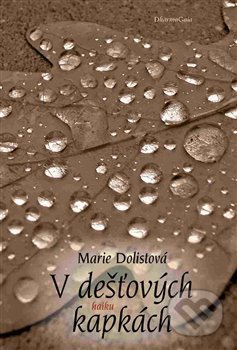 V dešťových kapkách - Marie Dolistová - kniha z kategorie Poezie