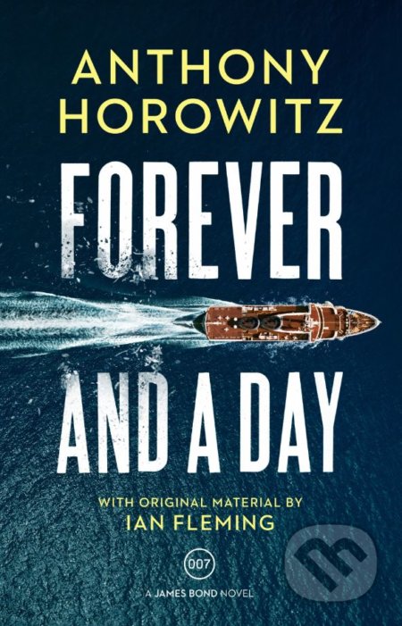 Forever and a Day - Anthony Horowitz, Random House, 2018
