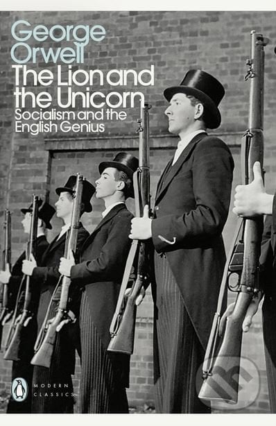 The Lion and the Unicorn - George Orwell, Penguin Books, 2018